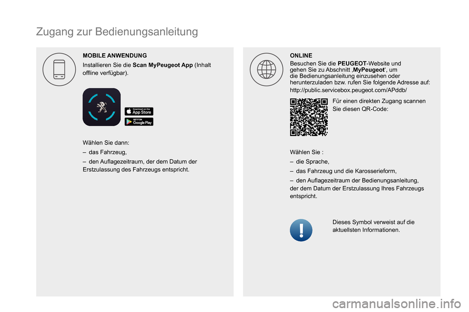 Peugeot Partner 2020 Betriebsanleitung (in German)
Zugang zur Bedienungsanleitung
MOBILE
Installieren Sie die Scan (Inhalt
00521089004C00510048000300590048005500490081004A004500440055000C0011 ONLINE
Besuchen Sie Peugeot Partner 2020 Betriebsanleitung (in German)
Zugang zur Bedienungsanleitung
MOBILE
Installieren Sie die Scan (Inhalt
00521089004C00510048000300590048005500490081004A004500440055000C0011 ONLINE
Besuchen Sie
