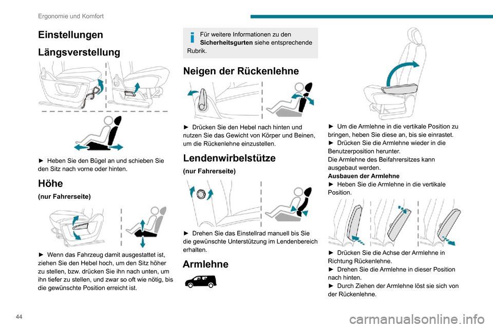 Peugeot Partner 2020 Betriebsanleitung (in German) 44
Ergonomie und Komfort
Wiedereinbauen der Armlehne
► Stecken Sie die Armlehne in die Rückenlehne und achten Sie darauf, dass die Bajonett-
Verriegelungen an den Öffnungen ausgerichtet
sind.
Peugeot Partner 2020 Betriebsanleitung (in German) 44
Ergonomie und Komfort
Wiedereinbauen der Armlehne
► Stecken Sie die Armlehne in die Rückenlehne und achten Sie darauf, dass die Bajonett-
Verriegelungen an den Öffnungen ausgerichtet
sind.