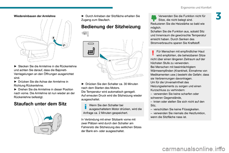Peugeot Partner 2020 Betriebsanleitung (in German) 45
Ergonomie und Komfort
3Wiedereinbauen der Armlehne
► Stecken Sie die Armlehne in die Rückenlehne und achten Sie darauf, dass die Bajonett-
Verriegelungen an den Öffnungen ausgerichtet
sind. Peugeot Partner 2020 Betriebsanleitung (in German) 45
Ergonomie und Komfort
3Wiedereinbauen der Armlehne
► Stecken Sie die Armlehne in die Rückenlehne und achten Sie darauf, dass die Bajonett-
Verriegelungen an den Öffnungen ausgerichtet
sind.