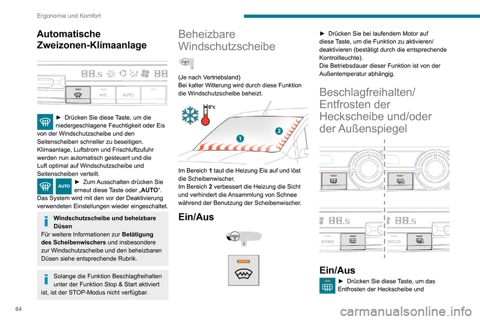 Peugeot Partner 2020 Betriebsanleitung (in German) 64
Ergonomie und Komfort
Außenspiegel (falls Ihr Fahrzeug damit ausgerüstet ist) ein-/auszuschalten.► Drücken Sie diese Taste, um das Entfrosten der Außenspiegel ein-/
auszuschalten.
Schalten Si Peugeot Partner 2020 Betriebsanleitung (in German) 64
Ergonomie und Komfort
Außenspiegel (falls Ihr Fahrzeug damit ausgerüstet ist) ein-/auszuschalten.► Drücken Sie diese Taste, um das Entfrosten der Außenspiegel ein-/
auszuschalten.
Schalten Si