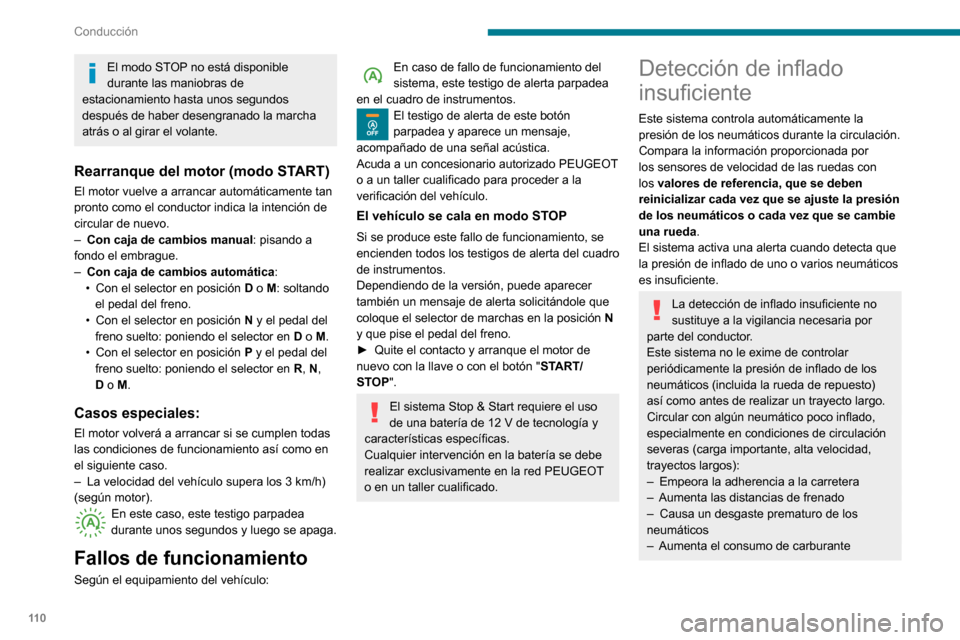 Peugeot Partner 2020  Manual del propietario (in Spanish) 11 0
Conducción
Los valores de presión de inflado definidos para el vehículo se indican en 
la etiqueta de presión de los neumáticos.
Para obtener más información sobre los 
Elementos de identi