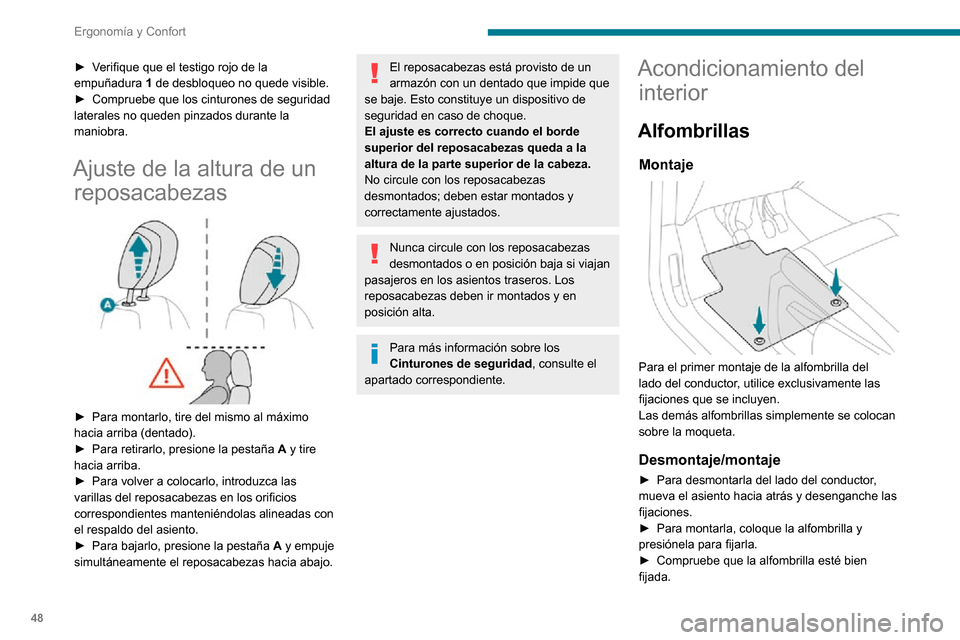 Peugeot Partner 2020 Manual del propietario (in Spanish) 48
Ergonomía y Confort
Para evitar el riesgo de bloqueo de los pedales:– Utilice exclusivamente alfombrillas adaptadas a las fijaciones de las que dispone
el vehículo; su uso es obligatorio.
– Peugeot Partner 2020 Manual del propietario (in Spanish) 48
Ergonomía y Confort
Para evitar el riesgo de bloqueo de los pedales:– Utilice exclusivamente alfombrillas adaptadas a las fijaciones de las que dispone
el vehículo; su uso es obligatorio.
–
