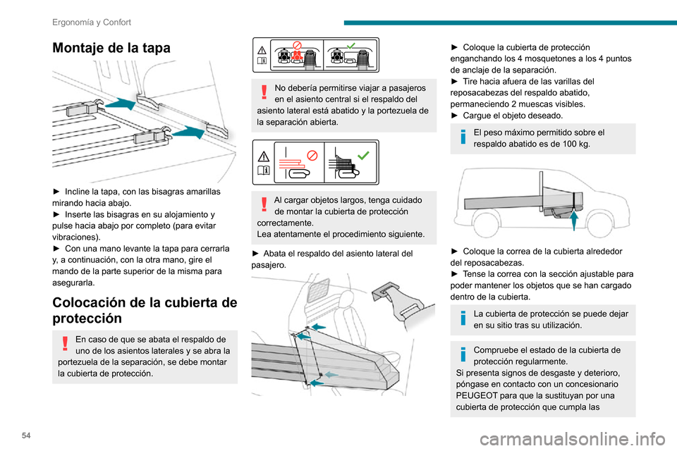 Peugeot Partner 2020 Manual del propietario (in Spanish) 54
Ergonomía y Confort
especificaciones exigidas por PEUGEOT para su vehículo.
Cabina larga
Una separación móvil que puede situarse detrás
de los asientos de la primera o segunda fila
pro Peugeot Partner 2020 Manual del propietario (in Spanish) 54
Ergonomía y Confort
especificaciones exigidas por PEUGEOT para su vehículo.
Cabina larga
Una separación móvil que puede situarse detrás
de los asientos de la primera o segunda fila
pro