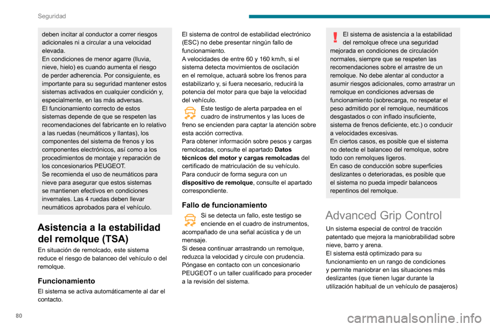 Peugeot Partner 2020 Manual del propietario (in Spanish) 80
Seguridad
Este sistema, junto con neumáticos M+S (Mud and Snow) para todas las estaciones, combina
seguridad, adherencia y maniobrabiliidad.
La firmeza con que se pisa el pedal del
acelerador de Peugeot Partner 2020 Manual del propietario (in Spanish) 80
Seguridad
Este sistema, junto con neumáticos M+S (Mud and Snow) para todas las estaciones, combina
seguridad, adherencia y maniobrabiliidad.
La firmeza con que se pisa el pedal del
acelerador de