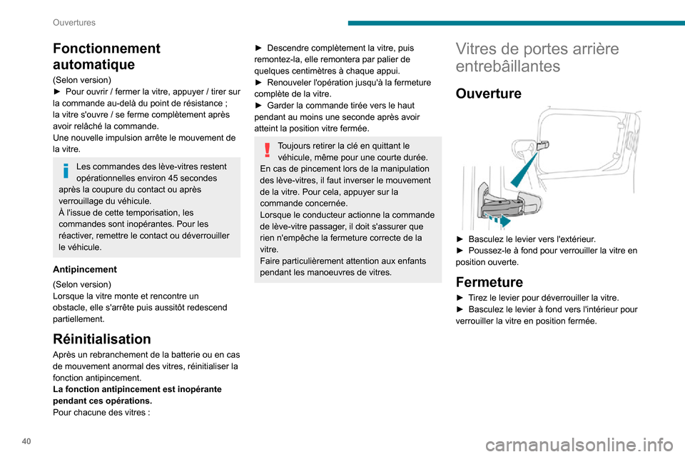 Peugeot Partner 2020 Manuel du propriétaire (in French) 40
Ouvertures
Fonctionnement
automatique
(Selon version)► Pour ouvrir / fermer la vitre, appuyer / tirer sur la commande au-delà du point de résistance ; la vitre souvre / se ferme complètem Peugeot Partner 2020 Manuel du propriétaire (in French) 40
Ouvertures
Fonctionnement
automatique
(Selon version)► Pour ouvrir / fermer la vitre, appuyer / tirer sur la commande au-delà du point de résistance ; la vitre souvre / se ferme complètem