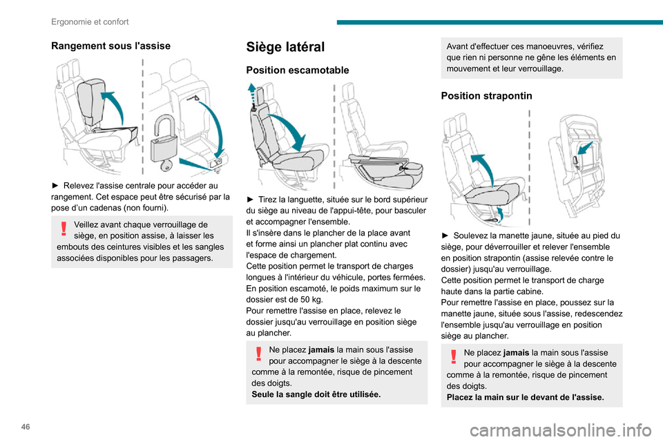 Peugeot Partner 2020 Manuel du propriétaire (in French) 46
Ergonomie et confort
Rangement sous lassise
► Relevez lassise centrale pour accéder au rangement. Cet espace peut être sécurisé par la
pose d’un cadenas (non fourni).
Veillez avant ch Peugeot Partner 2020 Manuel du propriétaire (in French) 46
Ergonomie et confort
Rangement sous lassise
► Relevez lassise centrale pour accéder au rangement. Cet espace peut être sécurisé par la
pose d’un cadenas (non fourni).
Veillez avant ch