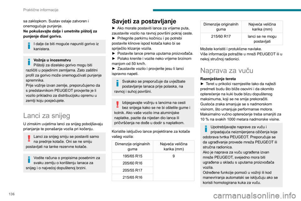 Peugeot Partner 2020  Vodič za korisnike (in Croatian) 136
Praktične informacije
Kuke za vuču
Ovisno o opremi, vozilo može imati jednu od sljedećih vrsta kuka za vuču:
Broj homologacije: E1 R55 (referenca 2)Položaj za postavljanje i referentne vrije