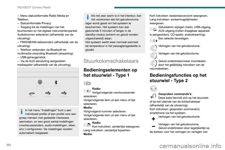 Peugeot Partner 2020 Handleiding (in Dutch) 202
PEUGEOT Connect Radio
– Menu statusinformatie Radio Media en
T elefoon.
–
Statusinformatie Privacy
.
–
T
oegang tot de instellingen van het
touchscreen en het digitaal instrumentenpa Peugeot Partner 2020 Handleiding (in Dutch) 202
PEUGEOT Connect Radio
– Menu statusinformatie Radio Media en
T elefoon.
–
Statusinformatie Privacy
.
–
T
oegang tot de instellingen van het
touchscreen en het digitaal instrumentenpa