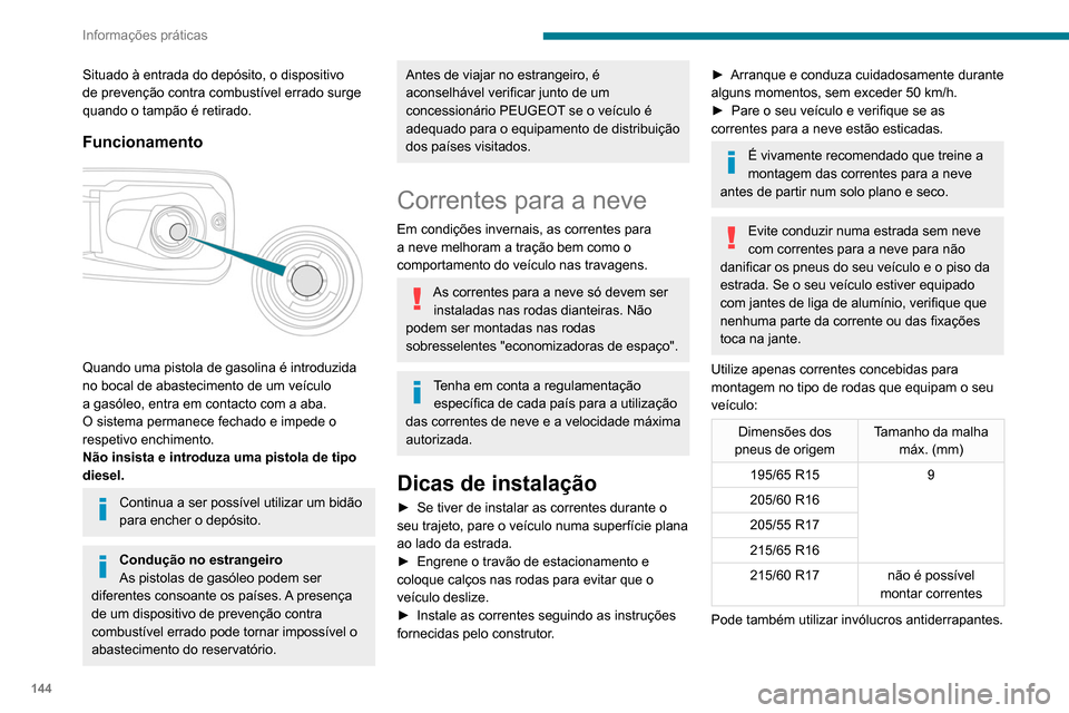 Peugeot Partner 2020 Manual do proprietário (in Portuguese) 144
Informações práticas
Para mais informações, contacte um revendedor
PEUGEOT ou uma oficina autorizada.
Dispositivo de reboque
Distribuição de carga
► Distribua a carga no reboque para que Peugeot Partner 2020 Manual do proprietário (in Portuguese) 144
Informações práticas
Para mais informações, contacte um revendedor
PEUGEOT ou uma oficina autorizada.
Dispositivo de reboque
Distribuição de carga
► Distribua a carga no reboque para que