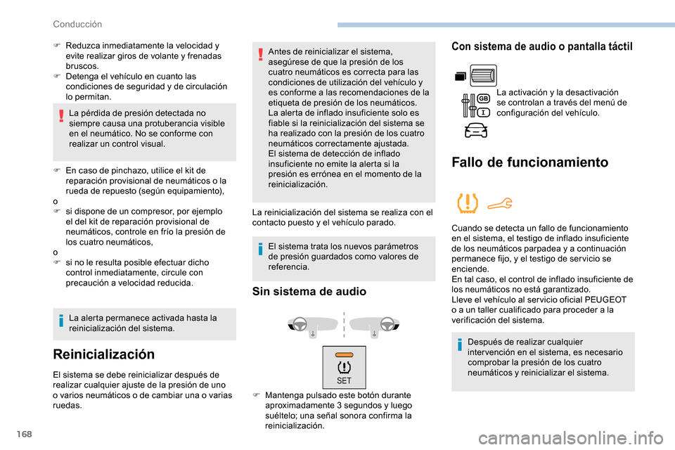 Peugeot Partner 2019 Manual del propietario (in Spanish) 168
F Reduzca inmediatamente la velocidad y evite realizar giros de volante y frenadas
bruscos.
F
D
etenga el vehículo en cuanto las
condiciones de seguridad y de circulación
lo permitan.
La p Peugeot Partner 2019 Manual del propietario (in Spanish) 168
F Reduzca inmediatamente la velocidad y evite realizar giros de volante y frenadas
bruscos.
F
D
etenga el vehículo en cuanto las
condiciones de seguridad y de circulación
lo permitan.
La p