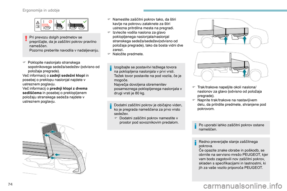 Peugeot Partner 2019  Priročnik za lastnika (in Slovenian) 74
Pri prevozu dolgih predmetov se 
prepričajte,	 da 	 je 	 zaščitni 	 pokrov 	 pravilno 	
nam
eščen.
Pozorno preberite navodila v nadaljevanju.
F
 
P
 oklopite naslonjalo stranskega 
sopotnikov Peugeot Partner 2019  Priročnik za lastnika (in Slovenian) 74
Pri prevozu dolgih predmetov se 
prepričajte,	 da 	 je 	 zaščitni 	 pokrov 	 pravilno 	
nam
eščen.
Pozorno preberite navodila v nadaljevanju.
F
 
P
 oklopite naslonjalo stranskega 
sopotnikov