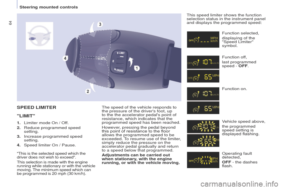 Peugeot Partner 2017 Owners Manual 64
Partner-2-VU_en_Chap04_Ergonomie_ed02-2016
The speed of the vehicle responds to
the pressure of the drivers foot, up
to the the accelerator pedals point of
resistance, which indicates that the Peugeot Partner 2017 Owners Manual 64
Partner-2-VU_en_Chap04_Ergonomie_ed02-2016
The speed of the vehicle responds to
the pressure of the drivers foot, up
to the the accelerator pedals point of
resistance, which indicates that the