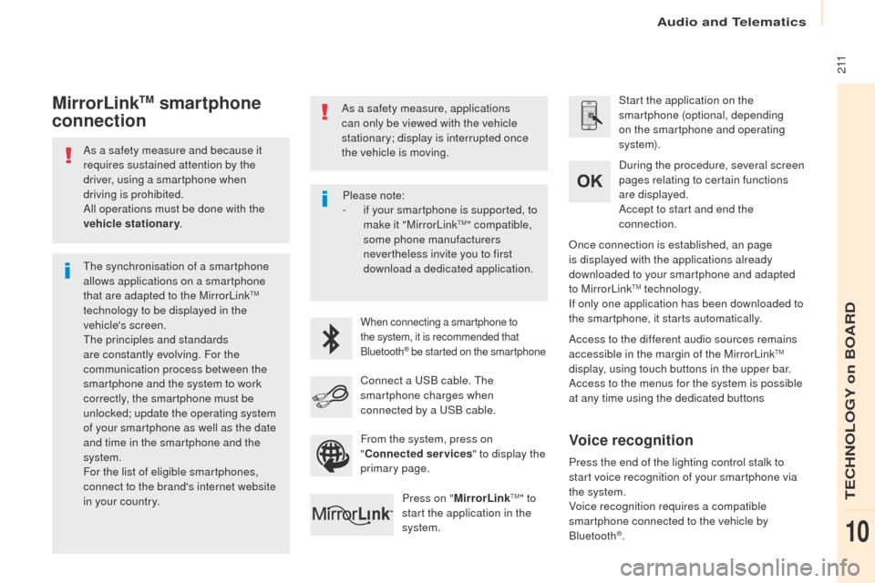 Peugeot Partner 2017  Owners Manual - RHD (UK, Australia) Audio and Telematics
 2 11
Partner-2-VU_en_Chap10a_SMEGplus_ed02-2016
As a safety measure and because it 
requires sustained attention by the 
driver, using a smartphone when 
driving is prohibited.
A