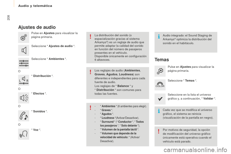 Peugeot Partner 2016 Manual del propietario (in Spanish) 208
Partner-2-Vu_es_Chap10a_SMEGplus_ed02-2015
Ajustes de audio
Pulse en Ajustes para visualizar la
página primaria.
Seleccione " Ajustes de audio ".
Seleccione " Ambientes ".
O " Distribución ". Peugeot Partner 2016 Manual del propietario (in Spanish) 208
Partner-2-Vu_es_Chap10a_SMEGplus_ed02-2015
Ajustes de audio
Pulse en Ajustes para visualizar la
página primaria.
Seleccione " Ajustes de audio ".
Seleccione " Ambientes ".
O " Distribución ".