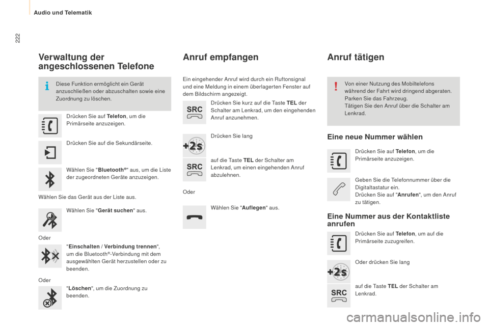 Peugeot Partner 2015 Betriebsanleitung (in German) 222
Partner-2-VU_de_Chap10a_SMEGplus_ed01-2015
Verwaltung der
angeschlossenen Telefone
Diese Funktion ermöglicht ein Gerät
anzuschließen oder abzuschalten sowie eine
Zuordnung zu löschen.Von ei Peugeot Partner 2015 Betriebsanleitung (in German) 222
Partner-2-VU_de_Chap10a_SMEGplus_ed01-2015
Verwaltung der
angeschlossenen Telefone
Diese Funktion ermöglicht ein Gerät
anzuschließen oder abzuschalten sowie eine
Zuordnung zu löschen.Von ei