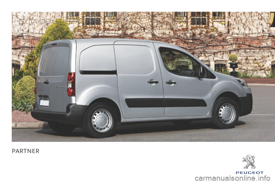 Peugeot Partner 2014.5  Manual del propietario (in Spanish) Guía de utilización
PARTNER 
