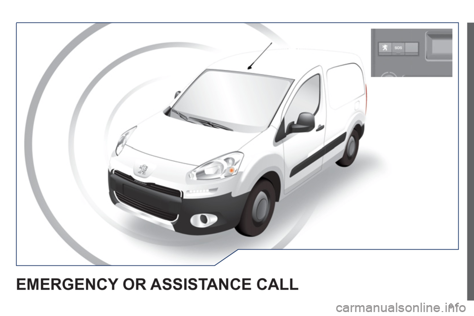Peugeot Partner 2013  Owners Manual - RHD (UK, Australia) 9.1
EMERGENCY OR ASSISTANCE CALL  