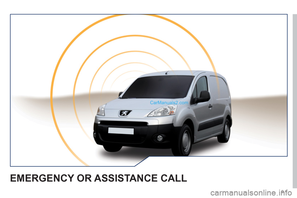 Peugeot Partner 2011  Owners Manual - RHD (UK, Australia) 9.1
EMERGENCY OR ASSISTANCE CALL   