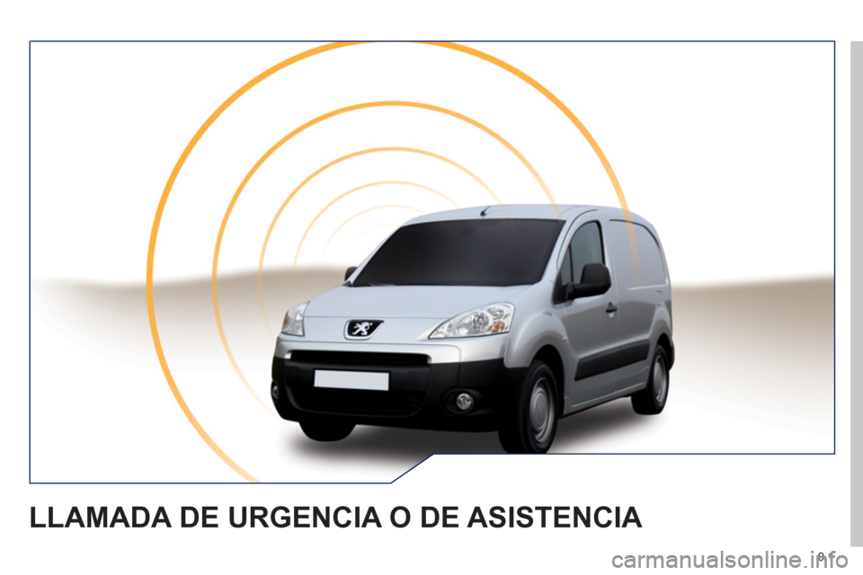 Peugeot Partner 2011  Manual del propietario (in Spanish) 9.1
LLAMADA DE URGENCIA O DE ASISTENCIA  