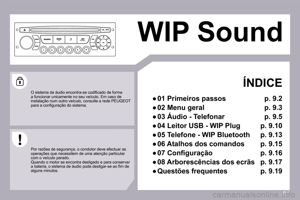 Peugeot Partner 2010  Manual do proprietário (in Portuguese) 9.1
 WIP Sound  
  ÍNDICE 
� � � 