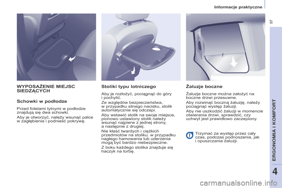 Peugeot Partner Tepee 2016 Instrukcja Obsługi (in Polish) 97
PARTNER-2-VP_PL_CHAP04_ERGONOMIE_ED02-2015PARTNER-2-VP_PL_CHAP04_ERGONOMIE_ED02-2015
WyPOSAżENIE MIEJSC SIEDZ
ą C y C h
Schowki w
podłodze
Przed fotelami tylnymi w podłodze
znajdują się d Peugeot Partner Tepee 2016 Instrukcja Obsługi (in Polish) 97
PARTNER-2-VP_PL_CHAP04_ERGONOMIE_ED02-2015PARTNER-2-VP_PL_CHAP04_ERGONOMIE_ED02-2015
WyPOSAżENIE MIEJSC SIEDZ
ą C y C h
Schowki w
podłodze
Przed fotelami tylnymi w podłodze
znajdują się d