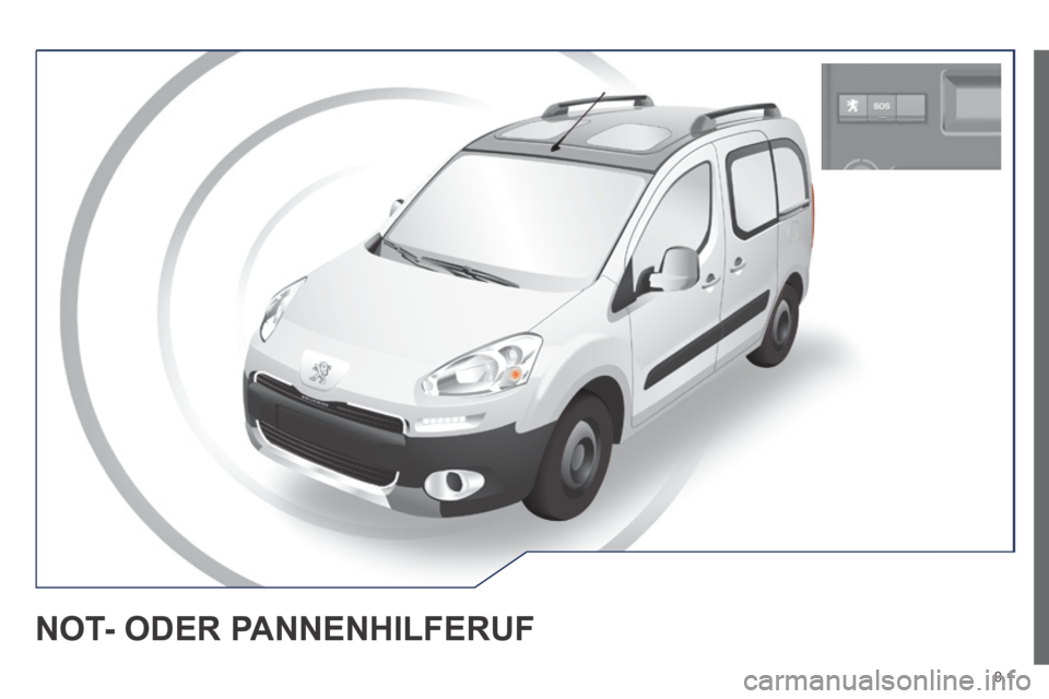 Peugeot Partner Tepee 2014  Betriebsanleitung (in German) 9.1
 NOT- ODER PANNENHILFERUF  
