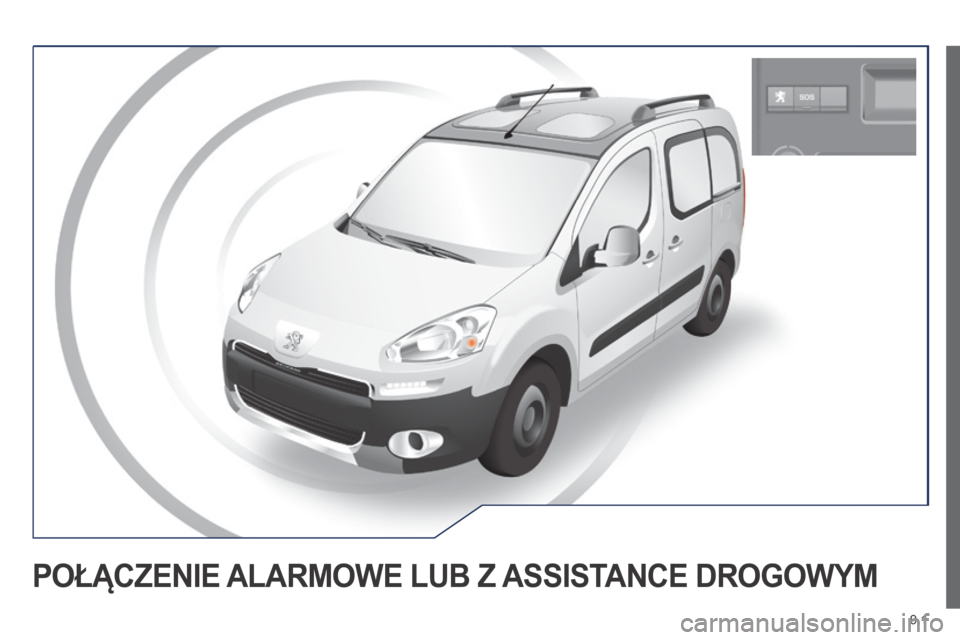 Peugeot Partner Tepee 2014  Instrukcja Obsługi (in Polish) 9.1
 POŁĄCZENIE ALARMOWE LUB Z ASSISTANCE DROGOWYM  