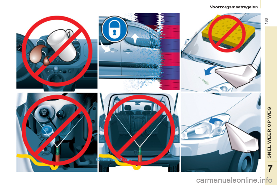Peugeot Partner Tepee 2013  Handleiding (in Dutch) 163
SNEL WEER OP WE
G
   
 
Voorzorgsmaatregelen  
 
77  