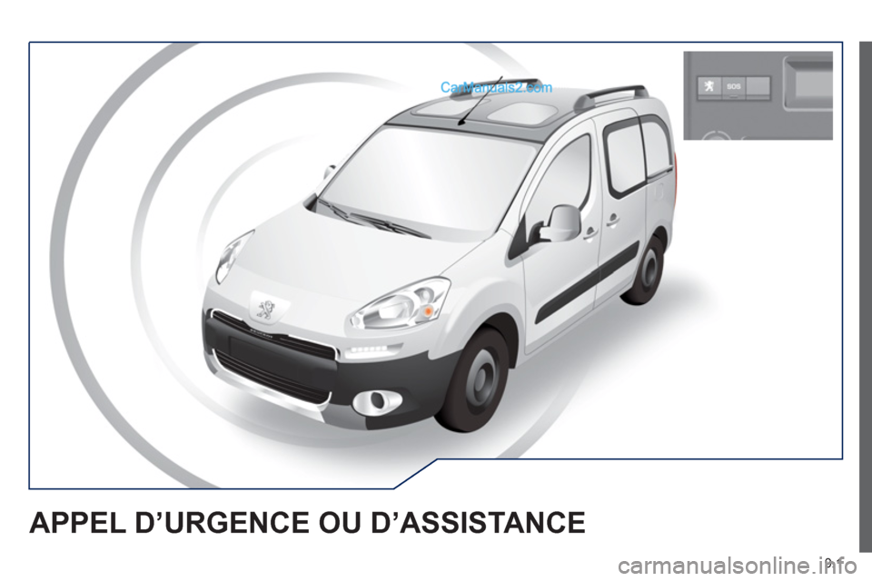 Peugeot Partner Tepee 2012  Manuel du propriétaire (in French) 9.1
APPEL D’URGENCE OU D’ASSISTANCE   