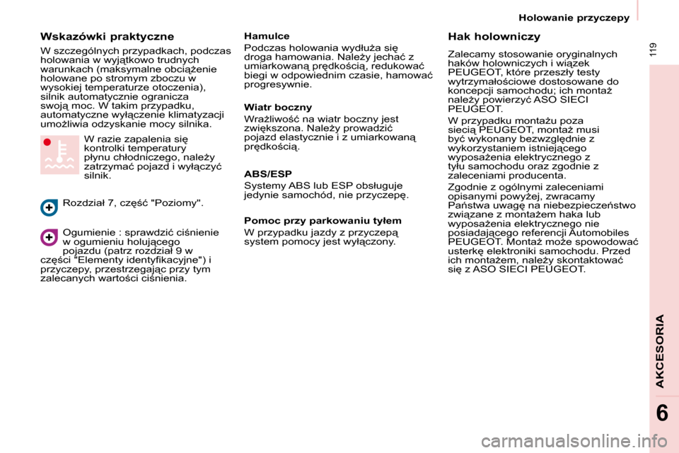 Peugeot Partner Tepee 2008.5  Instrukcja Obsługi (in Polish)  119
�A�K�C�E�S�O�R�I�A
6
� � �W�s�k�a�z�ó�w�k�i� �p�r�a�k�t�y�c�z�n�e�  
� �W� �s�z�c�z�e�g�ó�l�n�y�c�h� �p�r�z�y�p�a�d�k�a�c�h�,� �p�o�d�c�z�a�s�  
�h�o�l�o�w�a�n�i�a� �w� �w�y�j"�t�k�o�w�o� �t�r