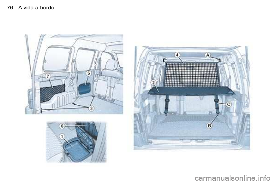 Peugeot Partner VP 2007  Manual do proprietário (in Portuguese) �A� �v�i�d�a� �a� �b�o�r�d�o�7�6 �-  