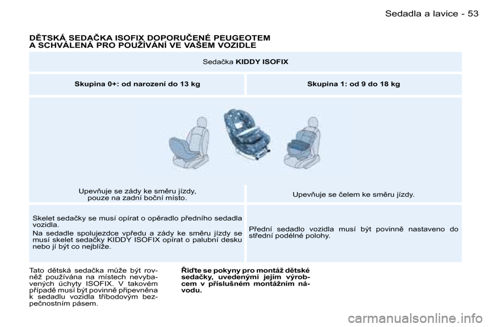 Peugeot Partner VP 2007  Návod k obsluze (in Czech) �5�3�S�e�d�a�d�l�a� �a� �l�a�v�i�c�e�-
�D(�T�S�K�Á� �S�E�D�A�Č�K�A� �I�S�O�F�I�X� �D�O�P�O�R�U�Č�E�N�É� �P�E�U�G�E�O�T�E�M� �  
�A� �S�C�H�V�Á�L�E�N�Á� �P�R�O� �P�O�U�Ž�Í�V�Á�N�Í� �V�E� �V�