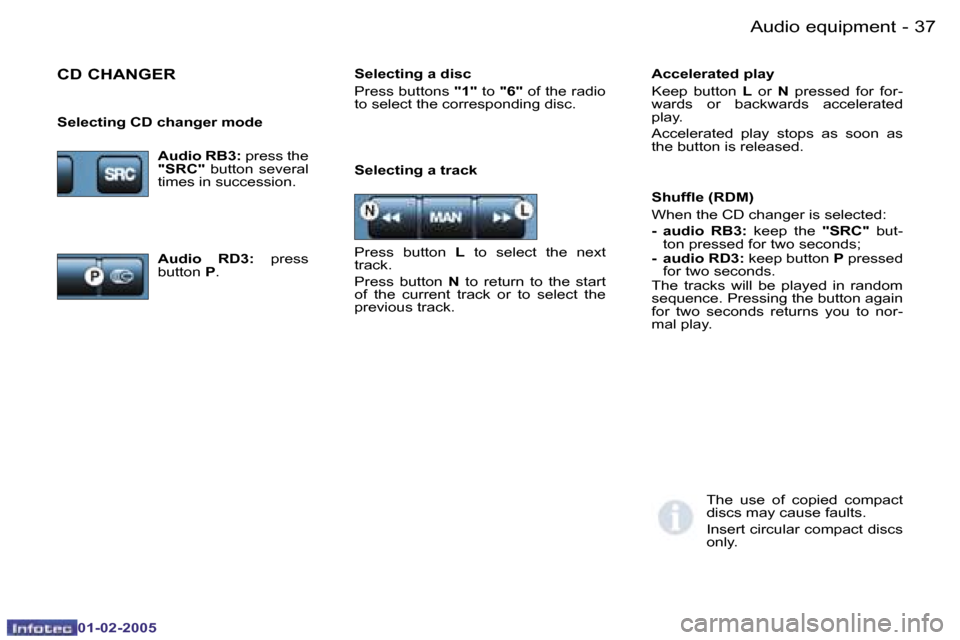 Peugeot Partner VP 2005  Owners Manual �3�6 �-
�0�1�-�0�2�-�2�0�0�5
�3�7
�-
�0�1�-�0�2�-�2�0�0�5
�A�c�c�e�l�e�r�a�t�e�d� �p�l�a�y 
�K�e�e�p�  �b�u�t�t�o�n�  �L�  �o�r�  �N�  �p�r�e�s�s�e�d�  �f�o�r�  �f�o�r�-
�w�a�r�d�s�  �o�r�  �b�a�c�k�w