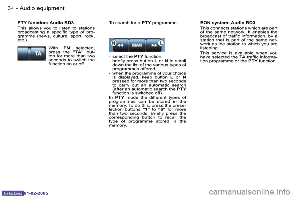 Peugeot Partner VP 2005  Owners Manual �3�4 �-
�0�1�-�0�2�-�2�0�0�5
�3�5
�-
�0�1�-�0�2�-�2�0�0�5
�E�O�N� �s�y�s�t�e�m�:� �A�u�d�i�o� �R�D�3 
�T�h�i�s� �c�o�n�n�e�c�t�s� �s�t�a�t�i�o�n�s� �w�h�i�c�h� �a�r�e� �p�a�r�t�  
�o�f�  �t�h�e�  �s�a