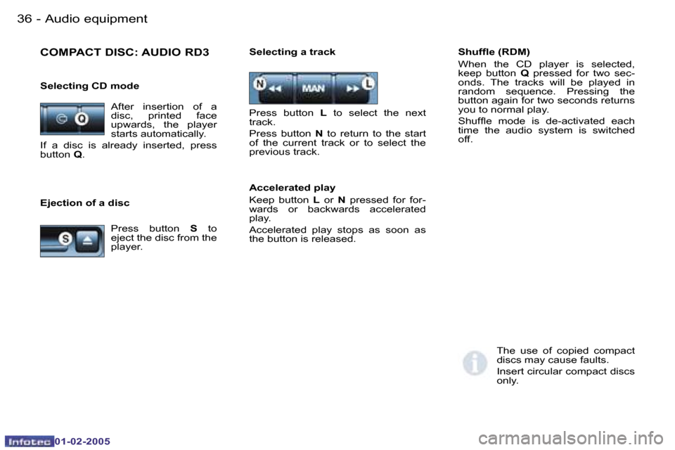 Peugeot Partner VP 2005  Owners Manual �3�6 �-
�0�1�-�0�2�-�2�0�0�5
�3�7
�-
�0�1�-�0�2�-�2�0�0�5
�E�j�e�c�t�i�o�n� �o�f� �a� �d�i�s�c �S�h�u�f�l�e� �(�R�D�M�) 
�W�h�e�n�  �t�h�e�  �C�D�  �p�l�a�y�e�r�  �i�s�  �s�e�l�e�c�t�e�d�,�  
�k�e�e�p