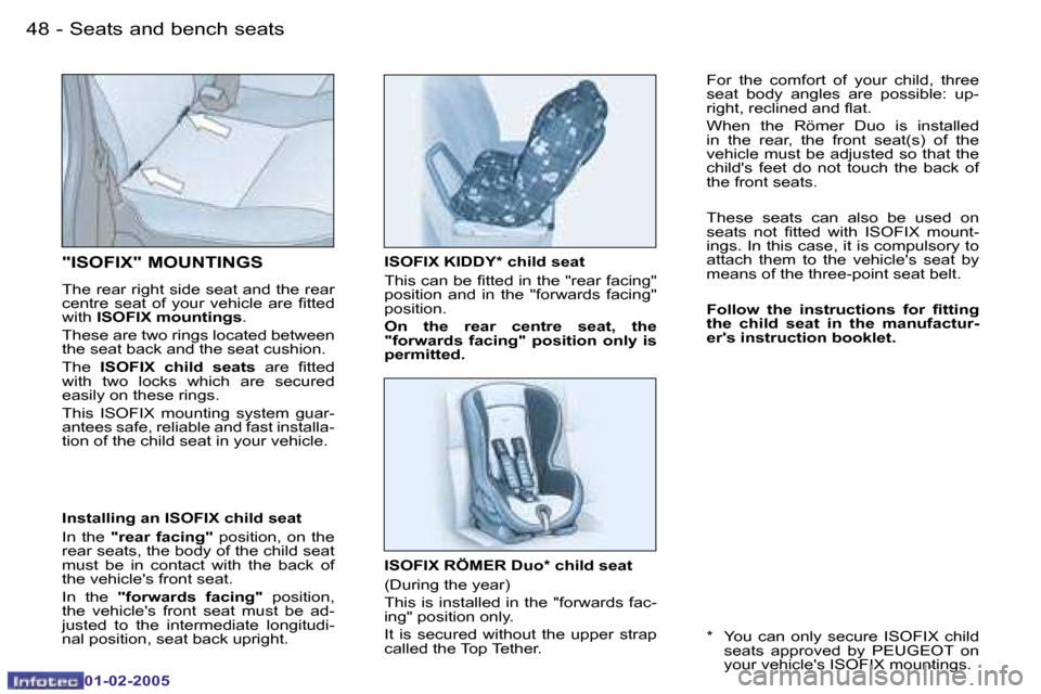 Peugeot Partner VP 2005  Owners Manual �4�8 �-
�0�1�-�0�2�-�2�0�0�5
�4�9
�-
�0�1�-�0�2�-�2�0�0�5
�I�n�s�t�a�l�l�i�n�g� �a�n� �I�S�O�F�I�X� �c�h�i�l�d� �s�e�a�t 
�I�n�  �t�h�e�  �"�r�e�a�r�  �f�a�c�i�n�g�" �  �p�o�s�i�t�i�o�n�,�  �o�n�  �t�