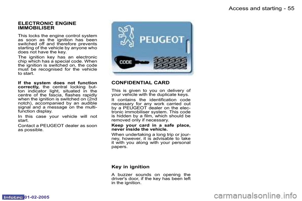 Peugeot Partner VP 2005  Owners Manual �5�4 �-
�0�1�-�0�2�-�2�0�0�5
�5�5
�-
�0�1�-�0�2�-�2�0�0�5
�E�L�E�C�T�R�O�N�I�C� �E�N�G�I�N�E�  
�I�M�M�O�B�I�L�I�S�E�R
�T�h�i�s� �l�o�c�k�s� �t�h�e� �e�n�g�i�n�e� �c�o�n�t�r�o�l� �s�y�s�t�e�m�  
�a�s�