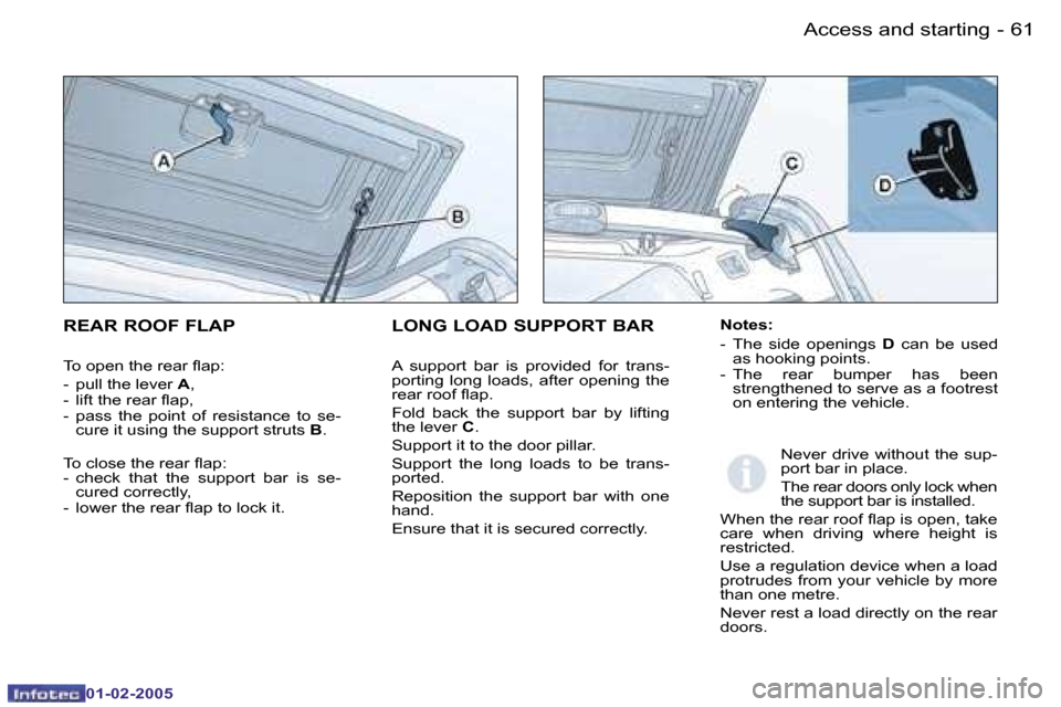 Peugeot Partner VP 2005  Owners Manual �6�0 �-
�0�1�-�0�2�-�2�0�0�5
�6�1
�-
�0�1�-�0�2�-�2�0�0�5
�R�E�A�R� �R�O�O�F� �F�L�A�P
�T�o� �o�p�e�n� �t�h�e� �r�e�a�r� �l�a�p�: 
�-�  �p�u�l�l� �t�h�e� �l�e�v�e�r�  �A�,
�-�  �l�i�f�t� �t�h�e� �r�e�