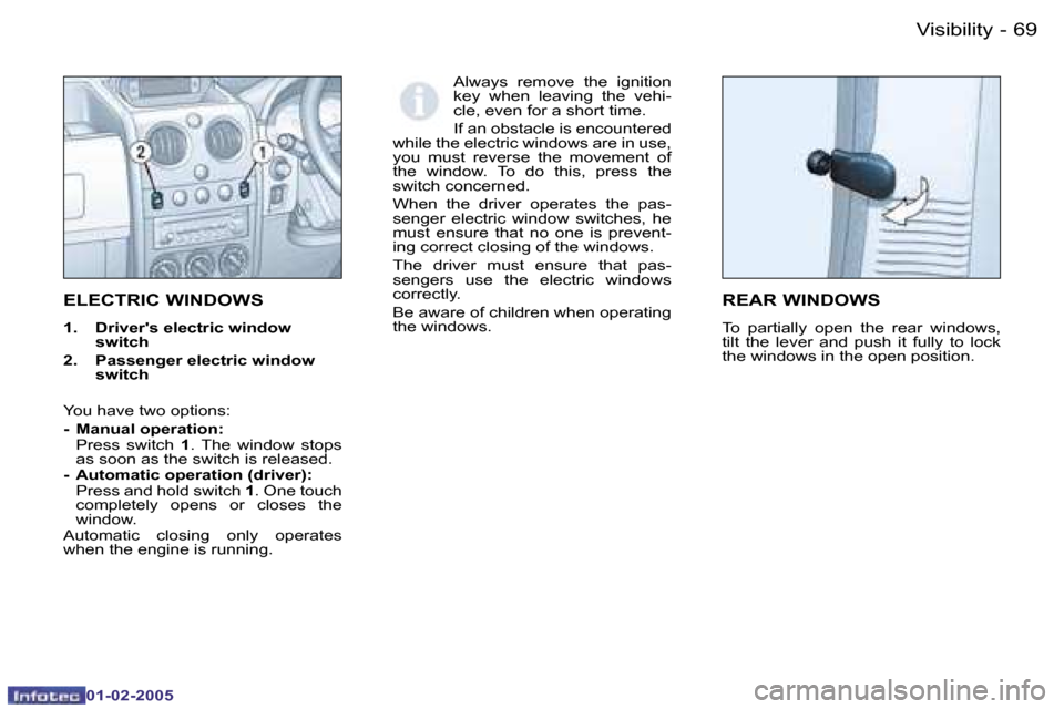 Peugeot Partner VP 2005  Owners Manual �6�8 �-
�0�1�-�0�2�-�2�0�0�5
�6�9
�-
�0�1�-�0�2�-�2�0�0�5
�E�L�E�C�T�R�I�C� �W�I�N�D�O�W�S
�1�.�  �D�r�i�v�e�r��s� �e�l�e�c�t�r�i�c� �w�i�n�d�o�w� 
�s�w�i�t�c�h
�2�.�  �P�a�s�s�e�n�g�e�r� �e�l�e�c�t�