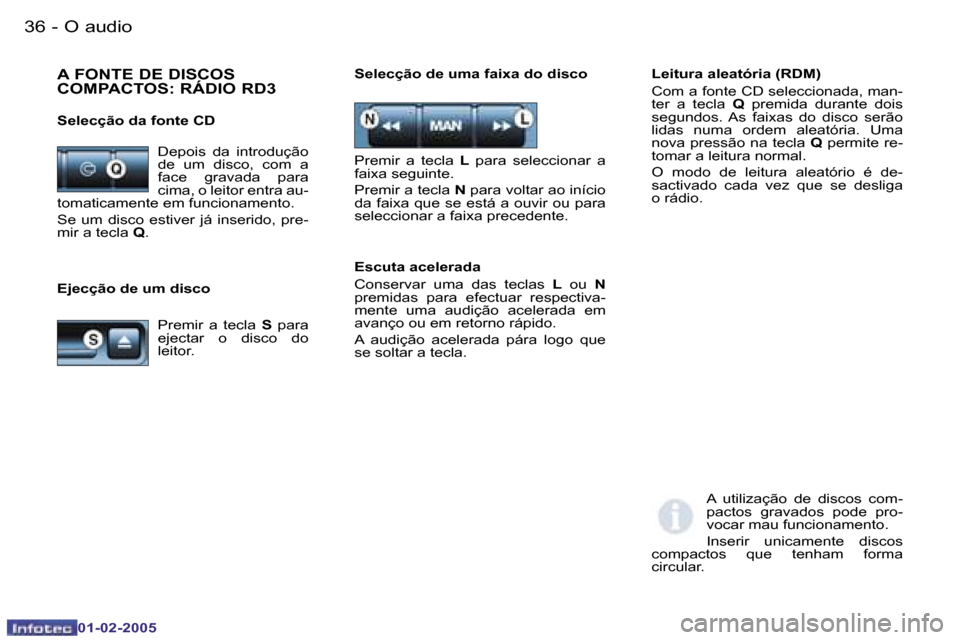 Peugeot Partner VP 2005  Manual do proprietário (in Portuguese) �3�6 �-
�0�1�-�0�2�-�2�0�0�5
�3�7
�-
�0�1�-�0�2�-�2�0�0�5
�E�j�e�c�ç�ã�o� �d�e� �u�m� �d�i�s�c�o �L�e�i�t�u�r�a� �a�l�e�a�t�ó�r�i�a� �(�R�D�M�) 
�C�o�m� �a� �f�o�n�t�e� �C�D� �s�e�l�e�c�c�i�o�n�a�d
