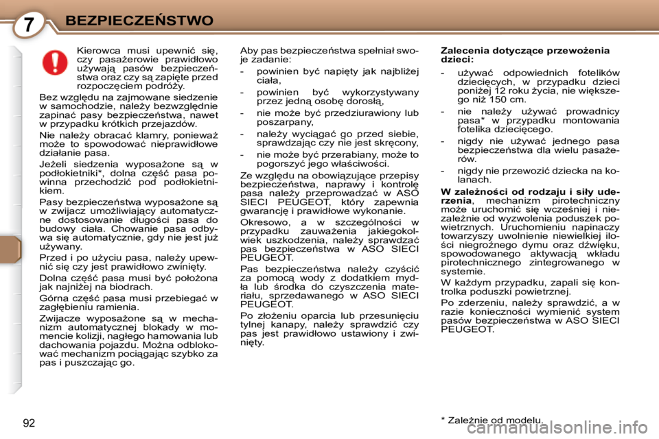 Peugeot 407 2008  Instrukcja Obsługi (in Polish) 7�B�E�Z�P�I�E�C�Z�E0�S�T�W�O
92
� � � � � �K�i�e�r�o�w�c�a�  �m�u�s�i�  �u�p�e�w�n�i�ć�  �s�i
�,�  
�c�z�y�  �p�a�s�aG�e�r�o�w�i�e�  �p�r�a�w�i�d�ł�o�w�o� 
�uG�y�w�a�j"�  �p�a�s�ó�w�  �b�e