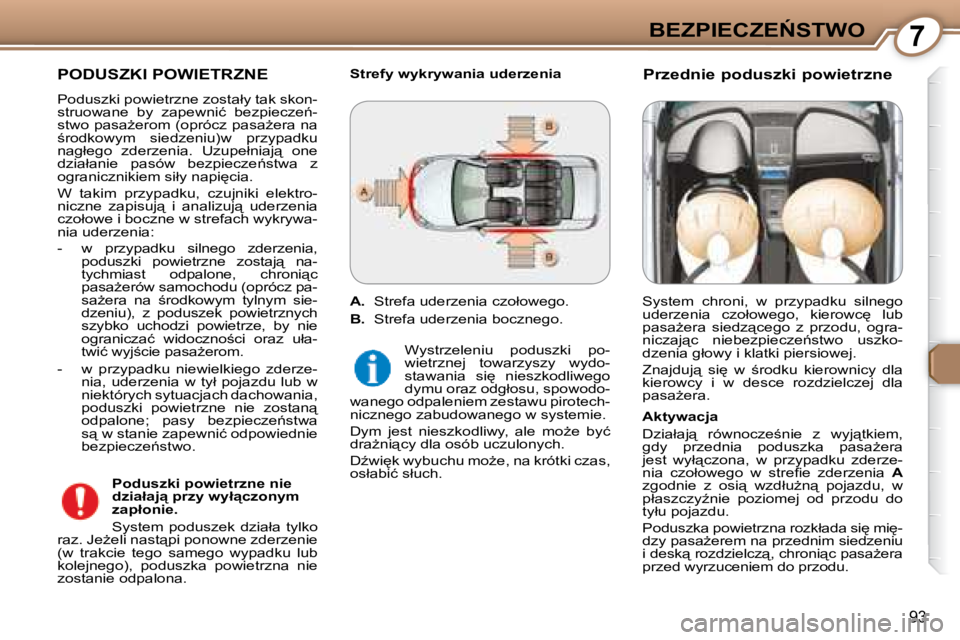 Peugeot 407 2008  Instrukcja Obsługi (in Polish) 7�B�E�Z�P�I�E�C�Z�E0�S�T�W�O
�9�3
� �P�O�D�U�S�Z�K�I� �P�O�W�I�E�T�R�Z�N�E� 
� �P�o�d�u�s�z�k�i� �p�o�w�i�e�t�r�z�n�e� �z�o�s�t�a�ł�y� �t�a�k� �s�k�o�n�- 
�s�t�r�u�o�w�a�n�e�  �b�y�  �z�a�p�e�w�n�i�