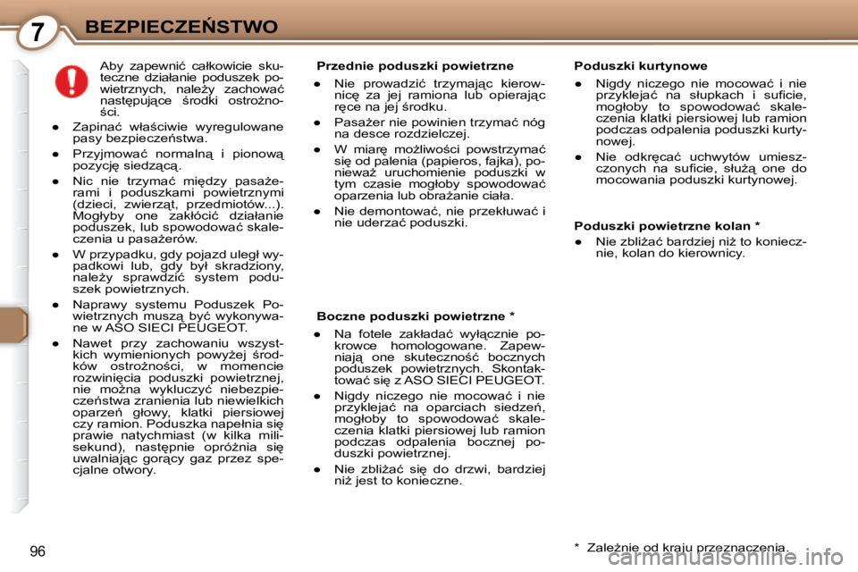 Peugeot 407 2008  Instrukcja Obsługi (in Polish) 7�B�E�Z�P�I�E�C�Z�E0�S�T�W�O
96
� � �P�o�d�u�s�z�k�i� �k�u�r�t�y�n�o�w�e�  
� � � 