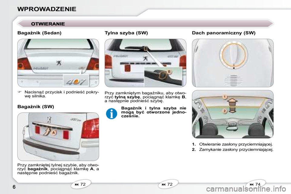 Peugeot 407 2008  Instrukcja Obsługi (in Polish) �W�P�R�O�W�A�D�Z�E�N�I�E 
   
� � �  �N�a�c�i�s�n"�ć� �p�r�z�y�c�i�s�k� �i� �p�o�d�n�i�e;�ć� �p�o�k�r�y�-
�w
� �s�i�l�n�i�k�a�.� � � 
   
�   72   
   
�   72   
� �P�r�z�y� �z�a�m�k
