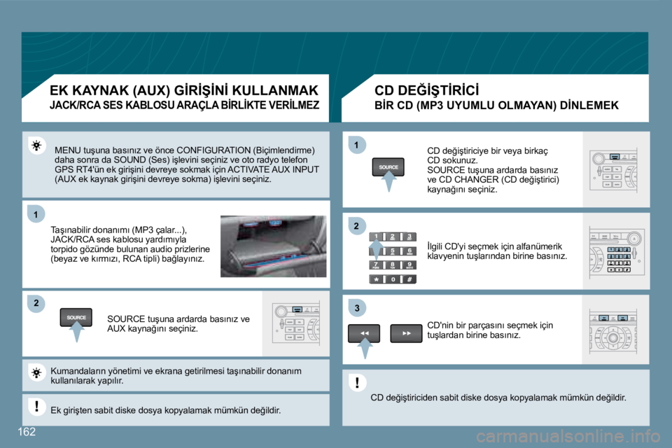 Peugeot 407 2008  Kullanım Kılavuzu (in Turkish) 11
22
11
33
22
162
� �M�E�N�U� �t�u�ş�u�n�a� �b�a�s�ı�n�ı�z� �v�e� �ö�n�c�e� �C�O�N�F�I�G�U�R�A�T�I�O�N� �(�B�i�ç�i�m�l�e�n�d�i�r�m�e�)� �d�a�h�a� �s�o�n�r�a� �d�a� �S�O�U�N�D� �(�S�e�s�)� �i�ş�