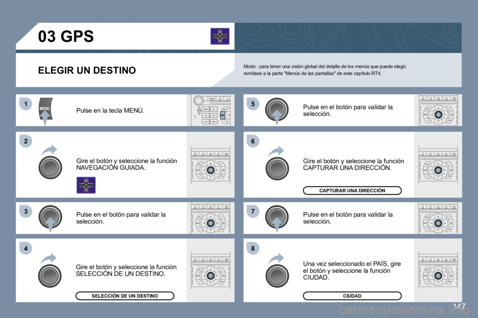 Peugeot 407 2007  Manual del propietario (in Spanish) �1�1
�2�2
�3�3
�5�5
�7�7
�4�4
�6�6
�8�8
�1�4�7
�E�L�E�G�I�R� �U�N� �D�E�S�T�I�N�O�M�o�d�o� �:� �p�a�r�a� �t�e�n�e�r� �u�n�a� �v�i�s�i�ó�n� �g�l�o�b�a�l� �d�e�l� �d�e�t�a�l�l�e� �d�e� �l�o�s� �m�e�n�