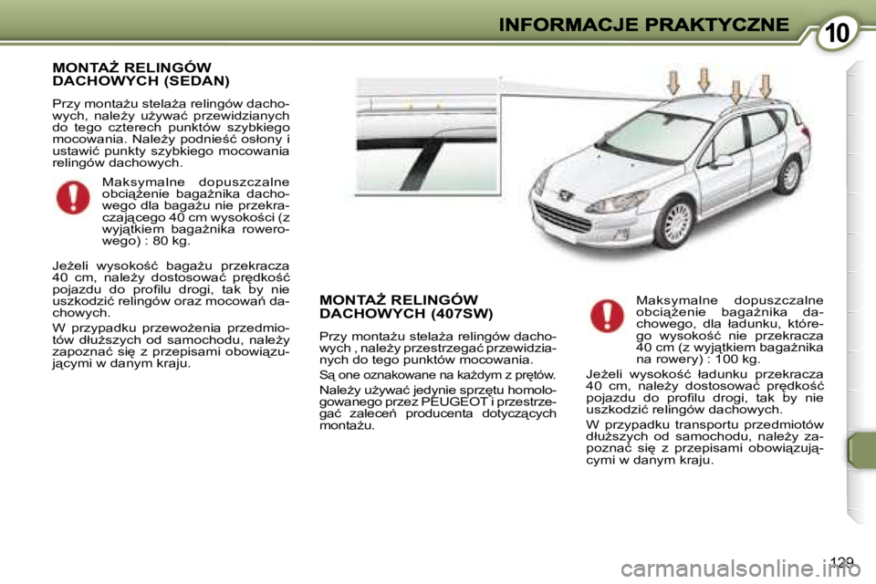 Peugeot 407 2007  Instrukcja Obsługi (in Polish) �1�0�1�0
�1�2�9
�M�O�N�T�AF� �R�E�L�I�N�G�Ó�W�  
�D�A�C�H�O�W�Y�C�H� �(�S�E�D�A�N�)
�P�r�z�y� �m�o�n�t�aG�u� �s�t�e�l�aG�a� �r�e�l�i�n�g�ó�w� �d�a�c�h�o�-�w�y�c�h�,�  �n�a�l�eG�y�  �uG�y�w�a�ć