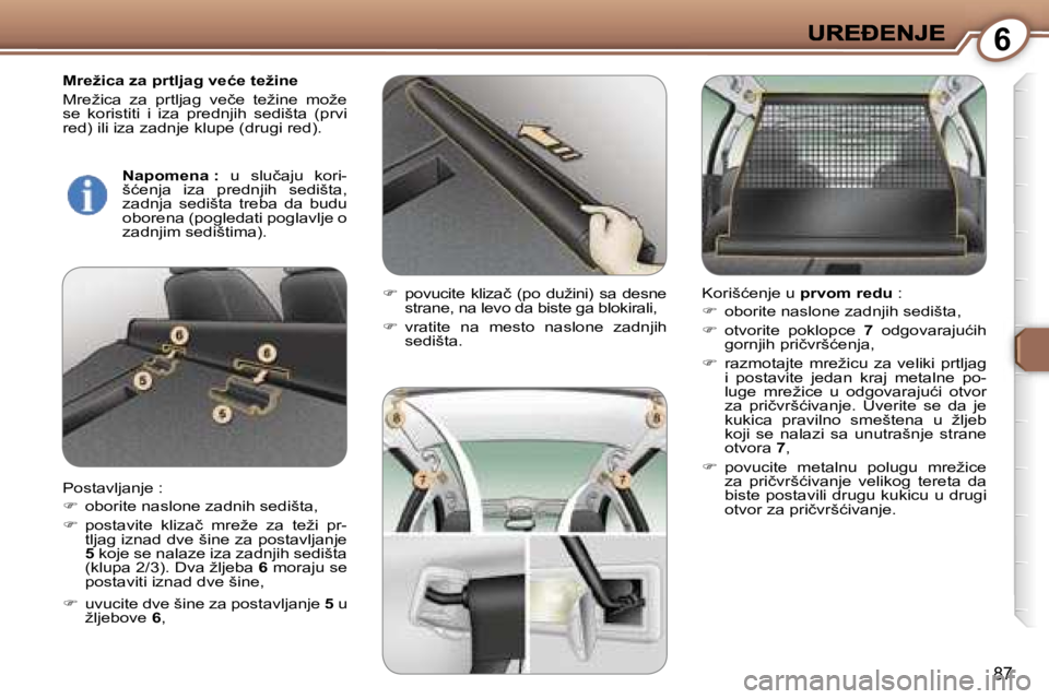 Peugeot 407 2007  Упутство за употребу (in Serbian) �6
�8�7
�M�r�e�ž�i�c�a� �z�a� �p�r�t�l�j�a�g� �v�e�ć�e� �t�e�ž�i�n�e� 
�M�r�e�ž�i�c�a�  �z�a�  �p�r�t�l�j�a�g�  �v�e�č�e�  �t�e�ž�i�n�e�  �m�o�ž�e� �s�e�  �k�o�r�i�s�t�i�t�i�  �i�  �i�z�a�  �p�