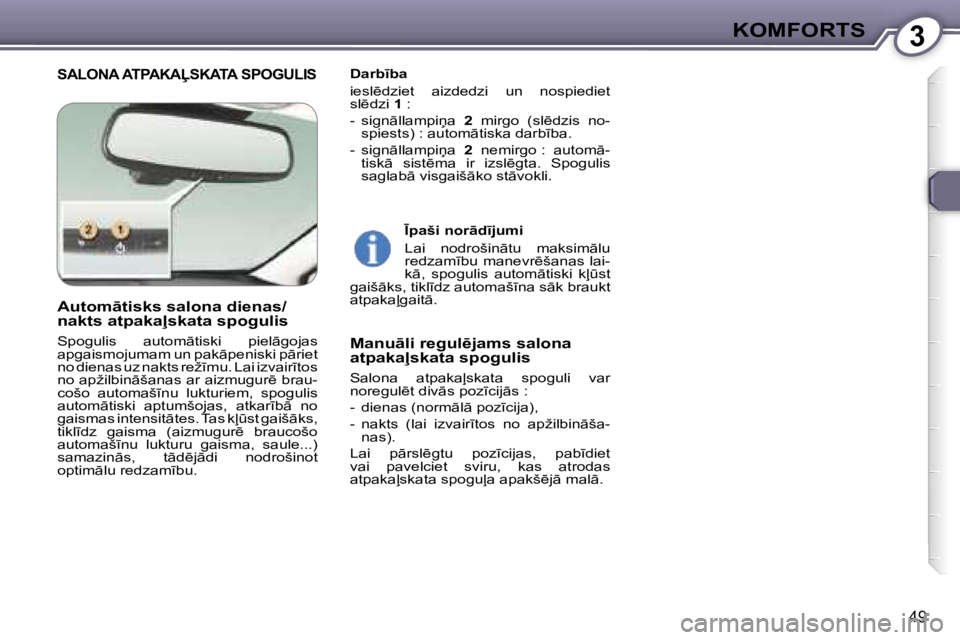 Peugeot 407 2006  Īpašnieka rokasgrāmata (in Latvian) �3�K�O�M�F�O�R�T�S
�4�9
�S�A�L�O�N�A� �A�T�P�A�K�A