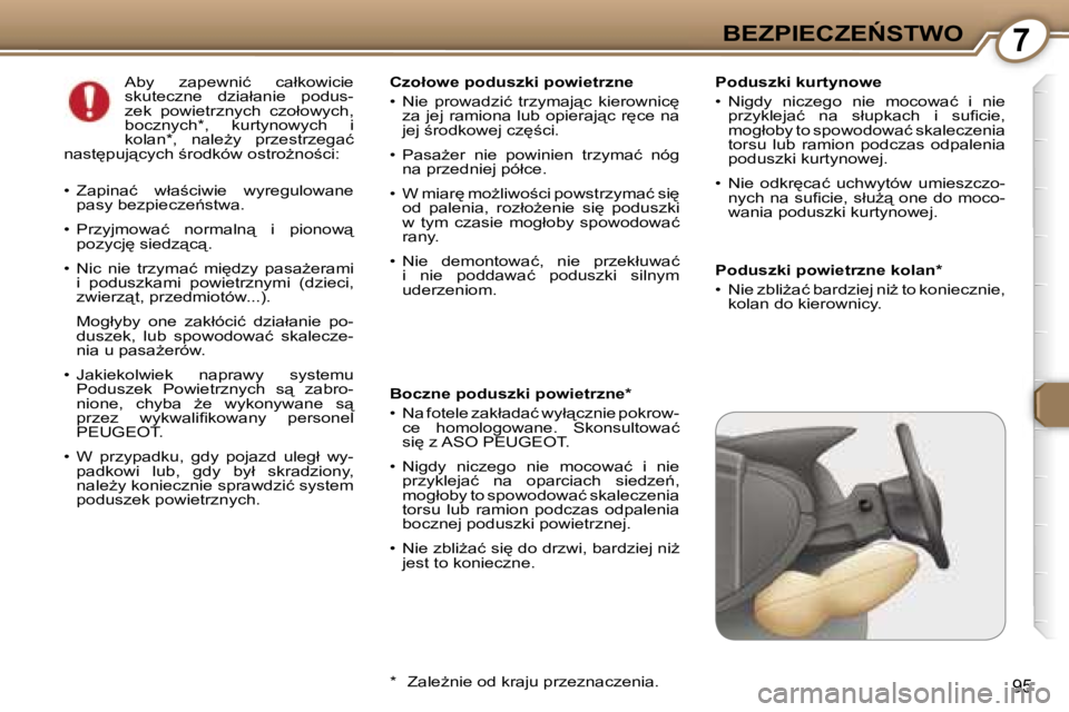 Peugeot 407 2006  Instrukcja Obsługi (in Polish) �7�B�E�Z�P�I�E�C�Z�E0�S�T�W�O
�9�5
�P�o�d�u�s�z�k�i� �k�u�r�t�y�n�o�w�e 
�•�  �N�i�g�d�y�  �n�i�c�z�e�g�o�  �n�i�e�  �m�o�c�o�w�a�ć�  �i�  �n�i�e� �p�r�z�y�k�l�e�j�a�ć�  �n�a�  �s�ł�u�p�k�a�c�h�